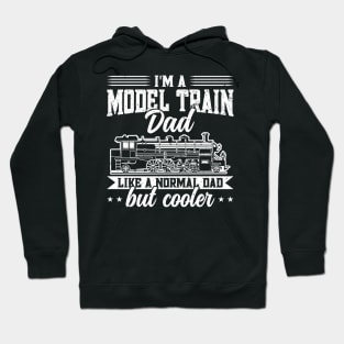 Model Train Dad Father - Model Railroad Train Hoodie